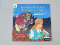 Beauty and then Beast - Kráska a zvíře ( dvojjazyčná kniha pro děti) anglicko-český text (2011)