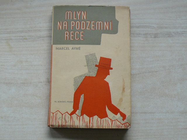 Marcel Aymé - Mlýn na podzemní řece (1937)