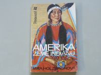 Mira Holzbachová - Amerika, země indiánů (1980)