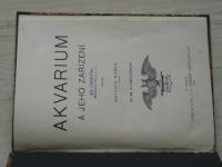 Nosek - Akvarium a jeho zařízení. (1910)
