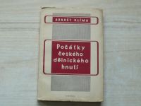 Arnošt Klíma - Počátky českého dělnického hnutí (1949)