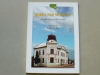 Bartoš, Muller, Kovářová - Horka nad Moravou - Od minulosti k současnosti (2001)