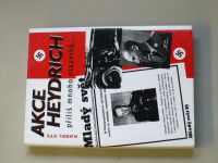 Karel  Sýs - Akce Heydrich - příliš mnoho otazníků (2008)