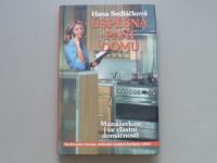Hana Sedláčková - Úspěšná paní domu - Manažerkou i ve vlastní domácnosti (2004)