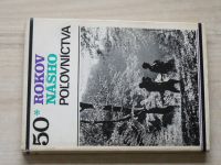Duračinský - 50 rokov nášho poľovníctva  (1970) slovensky