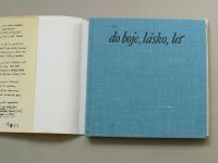 Jiří Wolker - Do boje, lásko, leť (1975)