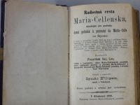 Radostná cesta Maria - Cellenská obsahující pro poutníkyn denní pořádek k putování do Maria-Celle (1890)