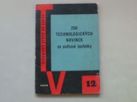 250 technologických novinek ze světové techniky (1959) Technický výběr do kapsy 12
