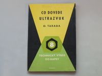 Oldřich Taraba - Co dovede ultrazvuk (1958) Technický výběr do kapsy 8