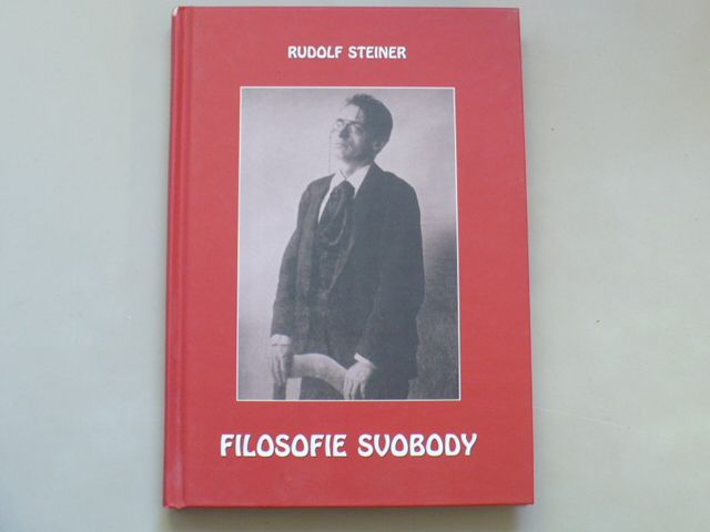 Rudolf Steiner - Filosofie svobody (2015)