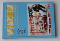 Chmel - Dobyli jsme Vídeň - reportáž z Mistrovství světa v hokeji 2005