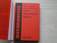 Fidler - Osvoboditel - život maršála Sovětského svazu Ivana Stěpanoviče Koněva