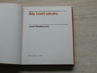 Josef Mladějovský - Síla tvůrčí odvahy (1980)