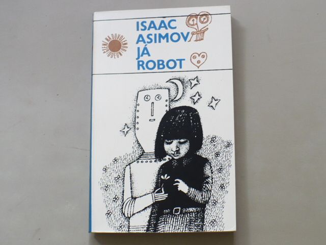 Isaac Asimov - Já, robot (1981)