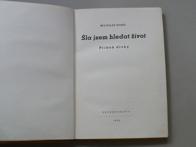 Miloslav Bureš - Šla jsem hledat život (1948)