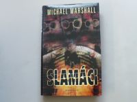 Michael Marshall - Slamáci (2004)