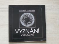 Miroslav Matoušek - Vyznání Vysočině (1995)