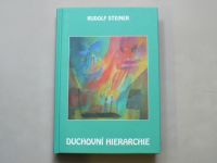 Rudolf Steiner - Duchovní hierarchie a jejich zrcadlení ve fyzickém světě (2010)