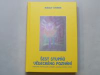Rudolf Steiner - Šest stupňů vědeckého poznání (2012)