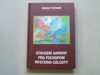 Rudolf Steiner - Stavební kameny pro pochopení mysteria Golgoty (2010)