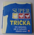 Rankin - Super trička - Sto způsobů jak si vytvořit vlastní vzor (2004)