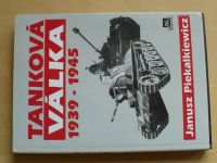 Piekalkiewicz - Tanková válka 1939-1945 (1995)