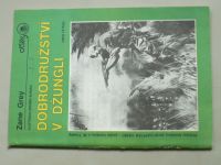 Dálky - Zane Grey - Dobrodružství v džungli (1991) il. Z. Burian