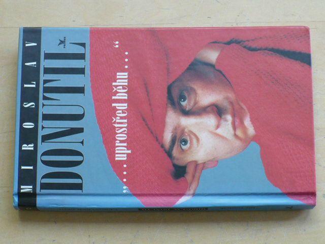 Miroslav Donutil - „...uprostřed běhu...“ (1996)