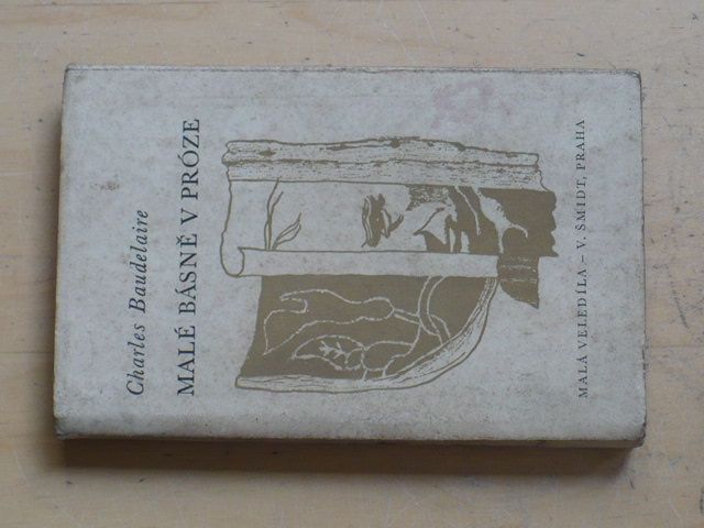 Baudelaire - Malé básně v próze (1946)