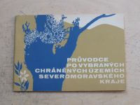 Průvodce po vybraných chráněných územích Severomoravského kraje (1974) Metodická příručka PO SSM