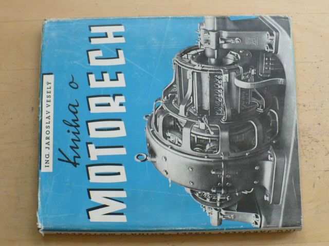 Ing. Veselý - Kniha o motorech (Toužička 1941)