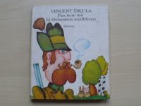 Šikula - Pan lesní má za kloboukem mydlifouse (1979)