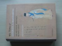 Wu Ting-C - Literáti a madaríni - Neoficiální kronika konfuciánů (1995)