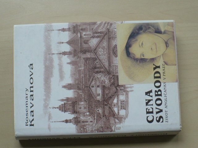 Rosemary Kavanová - Cena svobody - Život angličanky v Praze (1997)