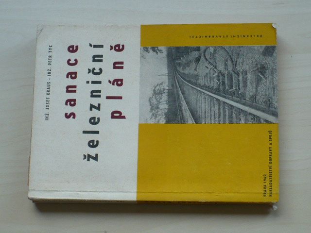 Inž. Kraus, Inž. Tyc - Sanace železniční pláně (Nadas 1962)
