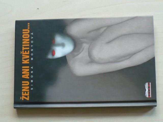 Monyová - Ženu ani květinou (2004)