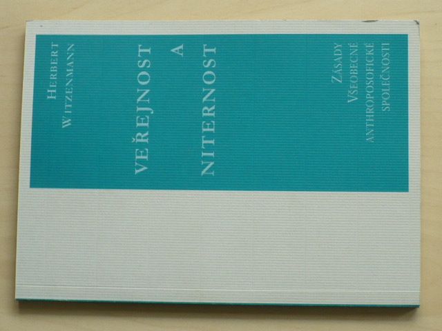 Witzenmann - Veřejnost a niternost - Zásady všeobecné anthroposofické společnosti (2003)