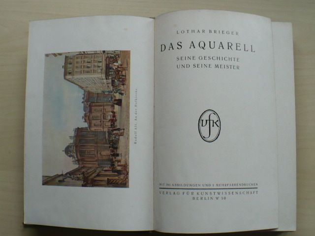 Lothar Brieger - Das Aquarell - Seine Geschichte und seine Meister