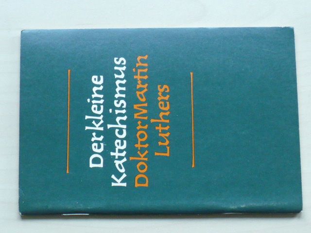 Der kleine Katechismus Doktor Martin Luthers - Gebete, Sprüche, Lieder (1958)