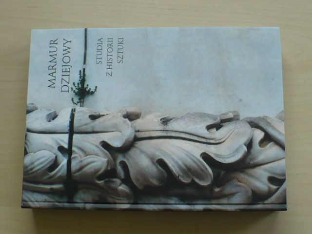 Marmur dziejowy - Studia z historii sztuki (2002) polsky