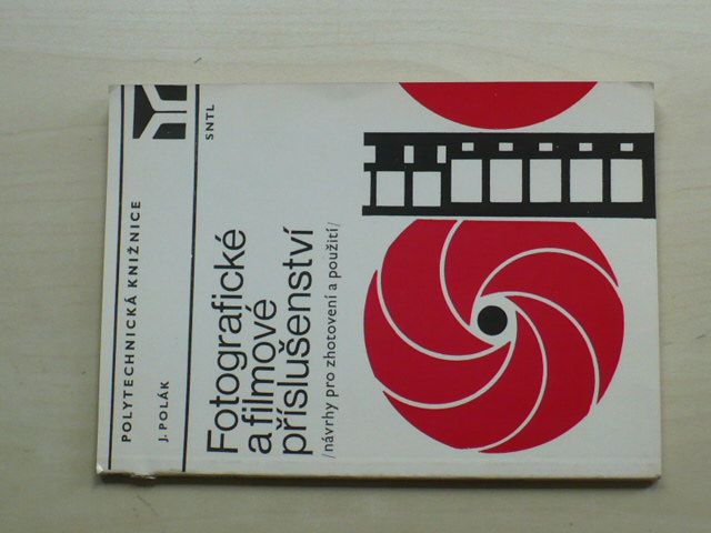 Polák - Fotografické a filmové příslušenství - návrhy pro zhotovení a použití (1982)