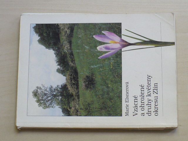Elsnerová - Vzácné a ohrožené druhy květeny okresu Zlín (1995)
