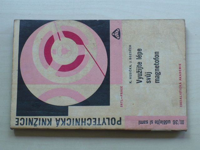 Husička, Bozděch - Využijte lépe svůj magnetofon (1967)