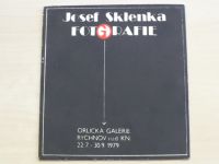 Josef Sklenka - Fotografie - Orlická galerie Rychnov nad KN. 22.7. - 30.9. 1979