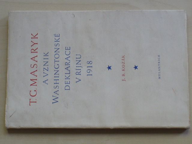 Kozák - T. G. Masaryk a vznik Washingtonské deklarace v říjnu 1918 (1968)