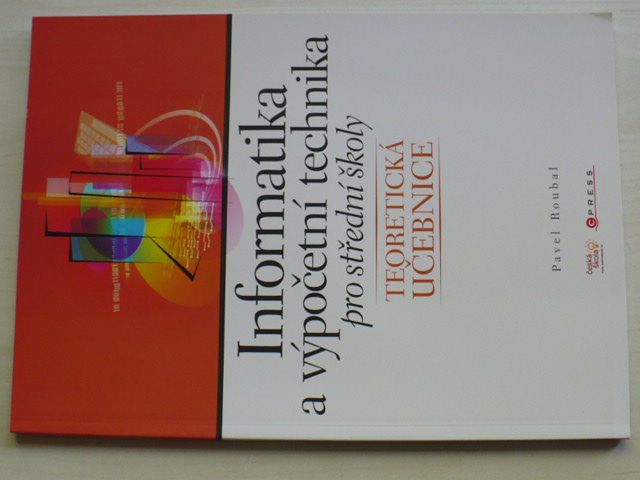 Roubal - Informatika a výpočetní technika pro střední školy - Teoretická učebnice (2007)