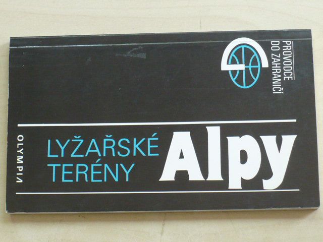 Průvodce do zahraničí - Lyžařské terény - Alpy (1991)