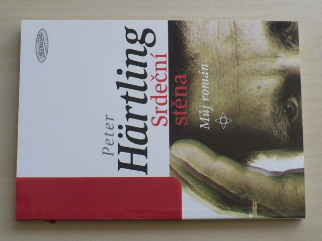 Peter Härtling - Srdeční stěna. Můj román (1999)