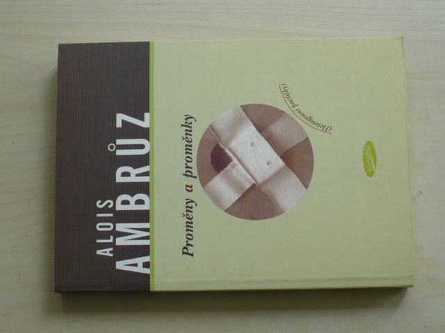 Alois Ambrůz - Proměny a proměnky (2002) Heterogenní povídky