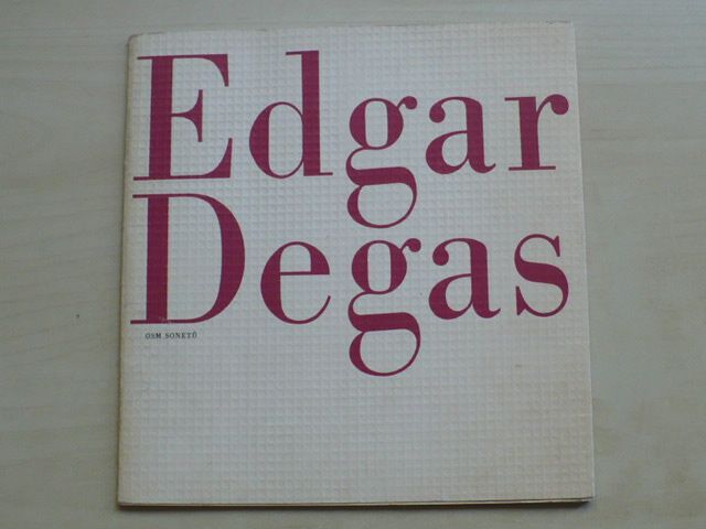Edgar Degas - Osm sonetů (1972)